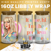 SWIFTIE Swiftie Swifty It's Me, I'm the problem 1 UV DTF 16oz Glass Cup Wrap